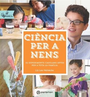 CIÈNCIA PER A NENS. ACTIVITATS EN FAMÍLIA | 9788434210660 | HEINECKE, LIZ LEE | Llibreria Online de Tremp