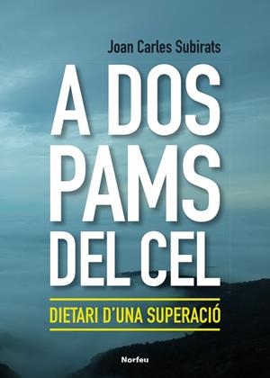 A DOS PAMS DEL CEL | 9788418096150 | SUBIRATS BARÓ, JOAN CARLES | Llibreria Online de Tremp