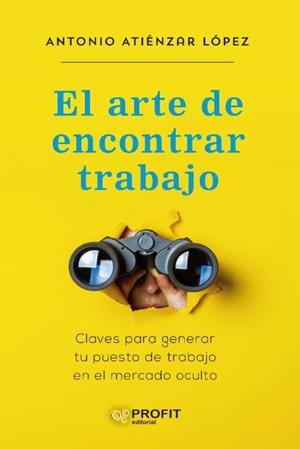 EL ARTE DE ENCONTRAR TRABAJO | 9788418464614 | ANTONIO ATIENZAR LOPEZ | Llibreria Online de Tremp