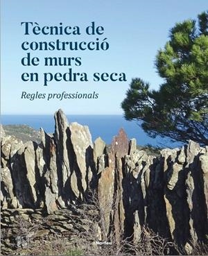 TÈCNICA DE CONSTRUCCIÓ DE MURS EN PEDRA SECA | 9788415885917 | VARIOS AUTORES | Llibreria Online de Tremp