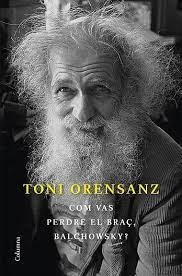 COM VAS PERDRE EL BRAÇ, BALCHOWSKY? | 9788466428576 | TONI ORENSANZ | Llibreria Online de Tremp