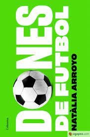 DONES DE FUTBOL | 9788466428569 | NATALIA ARROYO | Llibreria Online de Tremp