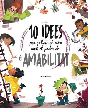 10 IDEES PER SALVAR EL MÓN AMB EL PODER DE L'AMABILITAT | 9788418592508 | ELEONORA FORNASARI | Llibreria Online de Tremp