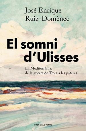 EL SOMNI D'ULISSES | 9788417909680 | RUIZ-DOMÈNEC, JOSÉ ENRIQUE | Llibreria Online de Tremp