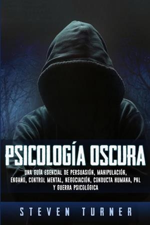 PSICOLOGÍA OSCURA | 9781950922321 | TURNER, STEVEN | Llibreria Online de Tremp