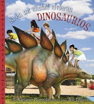 SI EN MI CIUDAD VIVIERAN DINOSAURIOS | 9788416117314 | PLUMRIDGE, MARIANNE | Llibreria Online de Tremp
