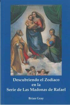 DESCUBRIENDO EL ZODIACO EN LA SERIE DE LAS MADONAS DE RAFAEL | 9788418919015 | GRAY, BRIAN