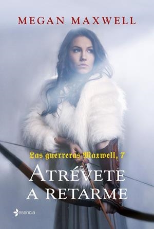 LAS GUERRERAS MAXWELL, 7. ATRÉVETE A RETARME | 9788408252443 | MAXWELL, MEGAN | Llibreria Online de Tremp