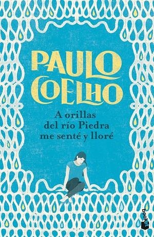 A ORILLAS DEL RÍO PIEDRA ME SENTÉ Y LLORÉ | 9788408253129 | COELHO, PAULO | Llibreria Online de Tremp