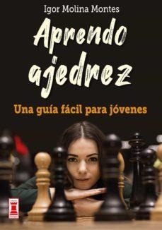 APRENDO AJEDREZ | 9788499176567 | MOLINA MONTES, IGOR | Llibreria Online de Tremp