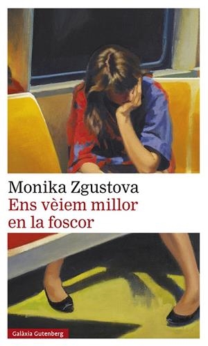 ENS VÈIEM MILLOR EN LA FOSCOR | 9788418807831 | ZGUSTOVA, MONIKA | Llibreria Online de Tremp