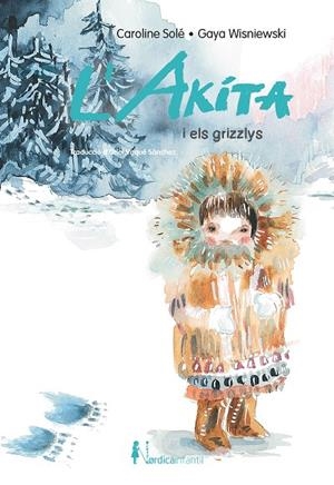 L'AKITA I ELS GRIZZLYS | 9788418930737 | SOLE, CAROLINE | Llibreria Online de Tremp