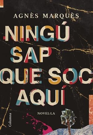 NINGÚ SAP QUE SOC AQUÍ | 9788466428804 | MARQUÈS, AGNÈS | Llibreria Online de Tremp