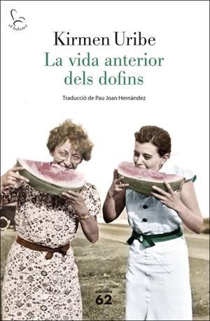LA VIDA ANTERIOR DELS DOFINS | 9788429780192 | URIBE, KIRMEN | Llibreria Online de Tremp