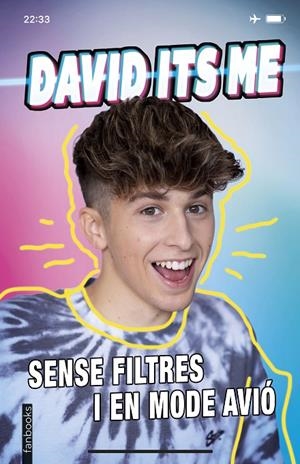 DAVID ITS ME. SENSE FILTRES I EN MODE AVIÓ | 9788418327810 | DAVID ITS ME | Llibreria Online de Tremp