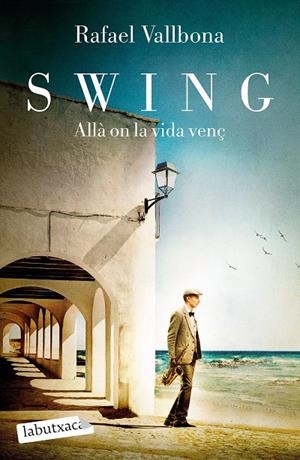 SWING. ALLÀ ON LA VIDA VENÇ | 9788418572876 | VALLBONA, RAFAEL | Llibreria Online de Tremp