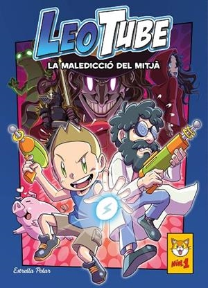 LEOTUBE 1: LEO TUBE I LA MALEDICCIÓ DEL MITJÀ | 9788413892603 | LEOTUBE