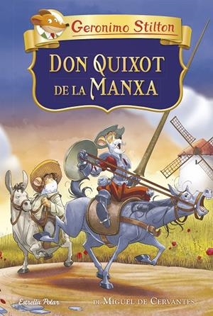 DON QUIXOT DE LA MANXA | 9788413891415 | STILTON, GERÓNIMO | Llibreria Online de Tremp
