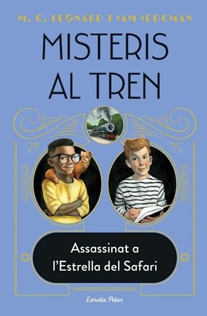 MISTERIS AL TREN 3. ASSASSINAT A L'ESTRELLA DEL SAFARI | 9788413892085 | LEONARD, M.G./SEDGMAN, SAM | Llibreria Online de Tremp