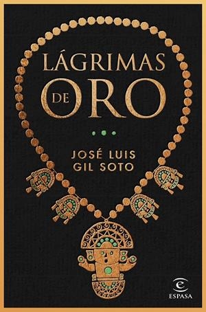 LÁGRIMAS DE ORO | 9788467065091 | GIL SOTO, JOSÉ LUIS | Llibreria Online de Tremp