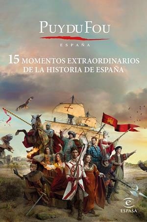 15 MOMENTOS EXTRAORDINARIOS DE LA HISTORIA DE ESPAÑA | 9788467065084 | PUY DU FOU | Llibreria Online de Tremp
