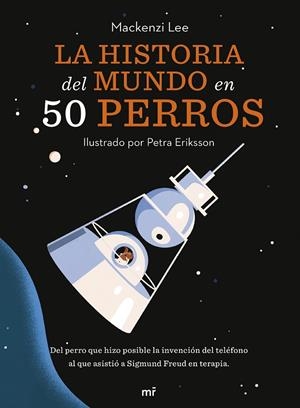 LA HISTORIA DEL MUNDO EN 50 PERROS | 9788427049727 | VAN ENGELENHOVEN, MACKENZI | Llibreria Online de Tremp