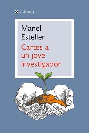 CARTES A UN JOVE INVESTIGADOR | 9788419013606 | ESTELLER, MANEL | Llibreria Online de Tremp