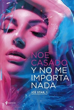 Y NO ME IMPORTA NADA. ICE STAR, 1 | 9788408254836 | CASADO, NOE | Llibreria Online de Tremp
