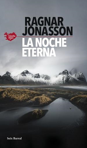 LA NOCHE ETERNA (SERIE ISLANDIA NEGRA 4) | 9788432239786 | JÓNASSON, RAGNAR | Llibreria Online de Tremp