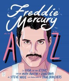FREDDIE MERCURY DE LA A A LA Z | 9788418703270 | STEVE WIDE