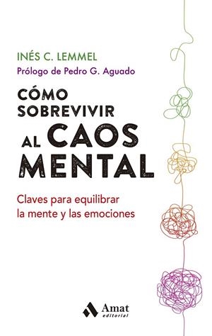 CÓMO SOBREVIVIR AL CAOS MENTAL | 9788497355452 | C. LEMMEL, INÉS | Llibreria Online de Tremp