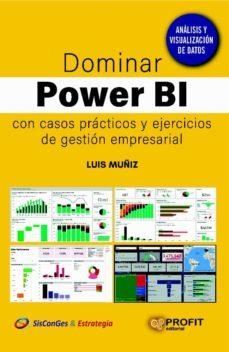 DOMINAR POWER BI CON CASOS PRÁCTICOS Y EJERCICIOS DE GESTIÓN EMPRESARIAL | 9788419212030 | MUÑIZ, LUIS | Llibreria Online de Tremp
