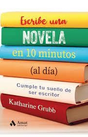 ESCRIBE UNA NOVELA EN 10 MINUTOS (AL DÍA) | 9788497355537 | GRUBB, KATHARINE | Llibreria Online de Tremp