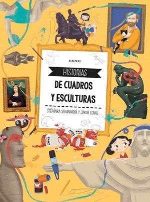 HISTORIAS DE CUADROS Y ESCULTURAS | 9788000056289 | SEKANINOVA, STEPANKA / CENKL, JAKUB (IL. )