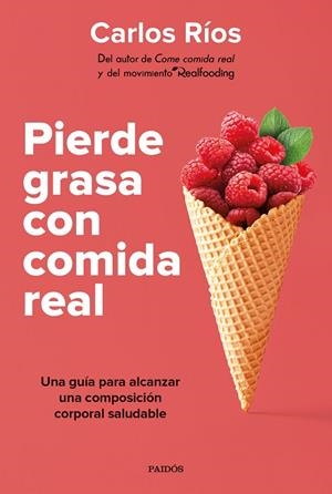 PIERDE GRASA CON COMIDA REAL | 9788449339189 | RÍOS, CARLOS | Llibreria Online de Tremp