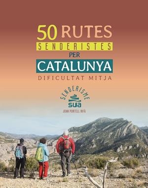 50 RUTES SENDERISTES PER CATALUNYA - DE DIFICULTAT MITJA | 9788482167770 | PORTELL I RIFA, JOAN | Llibreria Online de Tremp