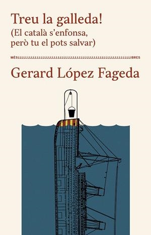 TREU LA GALLEDA! (EL CATALÀ S'ENFONSA, PERÒ TU EL POTS SALVAR) | 9788417353391 | LÓPEZ FAGEDA, GERARD | Llibreria Online de Tremp