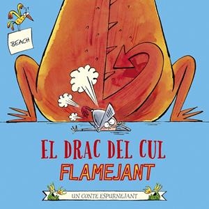 EL DRAC DEL CUL FLAMEJANT | 9788491455202 | BEACH | Llibreria Online de Tremp