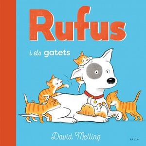 RUFUS I ELS GATETS | 9788447946259 | MELLING, DAVID