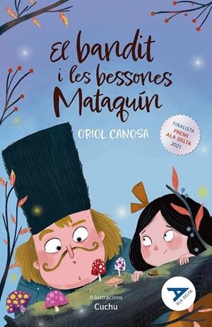 EL BANDIT I LES BESSONES MATAQUÍN | 9788447947867 | CANOSA MASLLORENS, ORIOL | Llibreria Online de Tremp