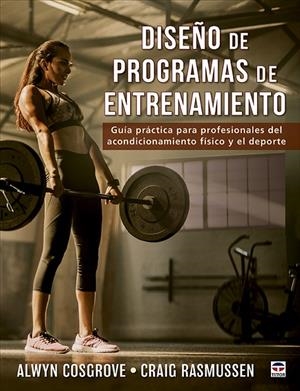 DISEÑO DE PROGRAMAS DE ENTRENAMIENTO | 9788418655036 | COSGROVE, ALWYN/RASMUSSEN, CRAIG | Llibreria Online de Tremp