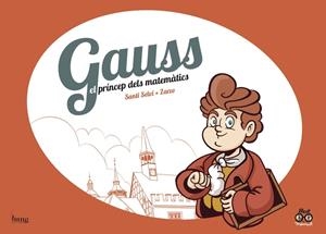 GAUSS EL PRINCEP DELS MATEMATICS  | 9788417178123 | JOSE PEREZ ZARZO | Llibreria Online de Tremp
