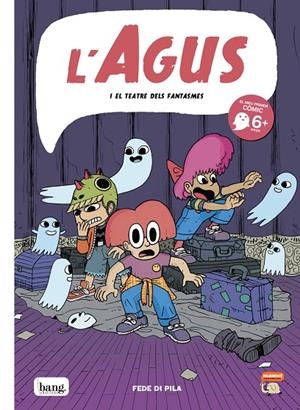 AGUS I EL TEATRE DE LES FANTASMES - CAT | 9788418101571 | DI PILA, FEDE | Llibreria Online de Tremp