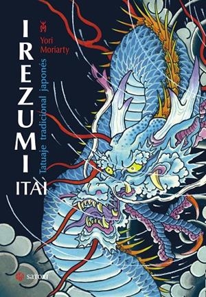 IREZUMI ITAI TATUAJE TRADICIONAL JAPONES NE 3ªED | 9788417419011 | YORI MORIARTY