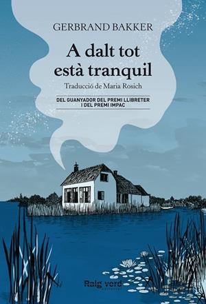 A DALT TOT ESTÀ TRANQUIL | 9788417925901 | BAKKER, GERBRAND | Llibreria Online de Tremp