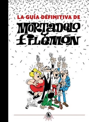 LA GUÍA DEFINITIVA DE MORTADELO Y FILEMÓN | 9788402425201 | IBÁÑEZ, FRANCISCO | Llibreria Online de Tremp