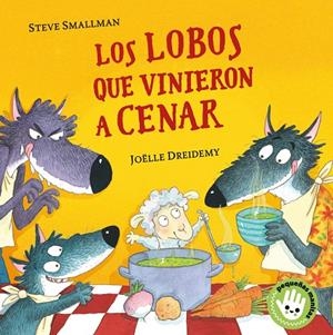 LOS LOBOS QUE VINIERON A CENAR (PEQUEÑAS MANITAS) | 9788448855765 | SMALLMAN, STEVE/DREIDEMY, JOËLLE | Llibreria Online de Tremp