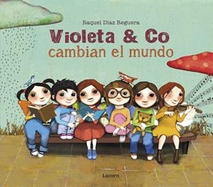 VIOLETA & CO. CAMBIAN EL MUNDO | 9788448856397 | DÍAZ REGUERA, RAQUEL | Llibreria Online de Tremp