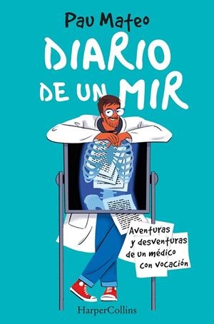 DIARIO DE UN MIR. AVENTURAS Y DESVENTURAS DE UN MÉDICO CON VOCACIÓN | 9788491397342 | MATEO, PAU | Llibreria Online de Tremp