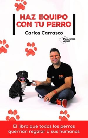 HAZ EQUIPO CON TU PERRO | 9788418927409 | CARRASCO, CARLOS | Llibreria Online de Tremp